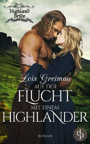 [Highland Brides 03] • Auf der Flucht mit einem Highlander